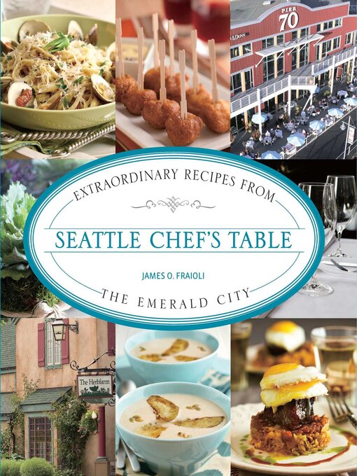 Title details for Seattle Chef's Table by James Fraioli - Available